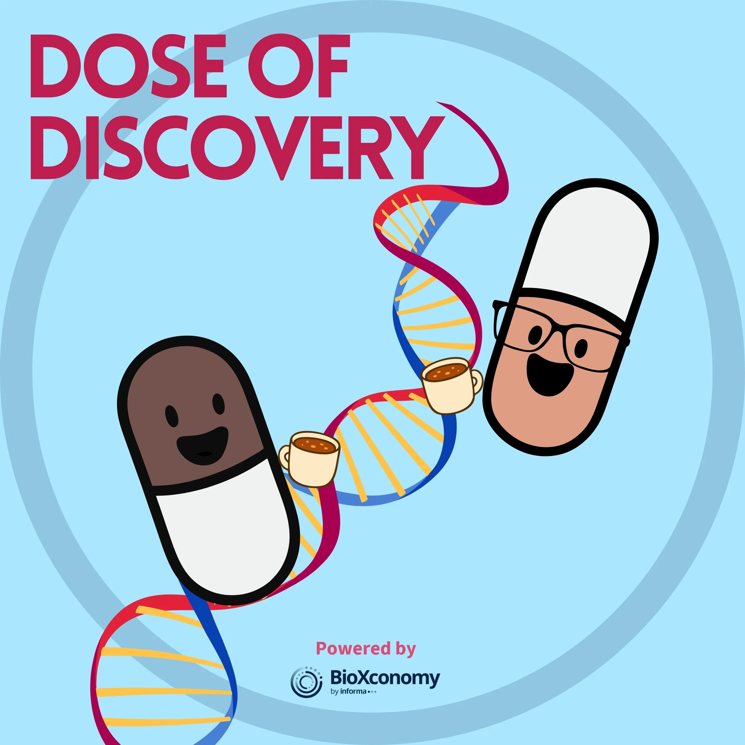 Podcast artwork for 'Dose of Discovery' podcast featuring a DNA helix illustration, cartoon faces of diverse individuals holding cups, against a light blue background. Small text reads BioXconomy by Informa.