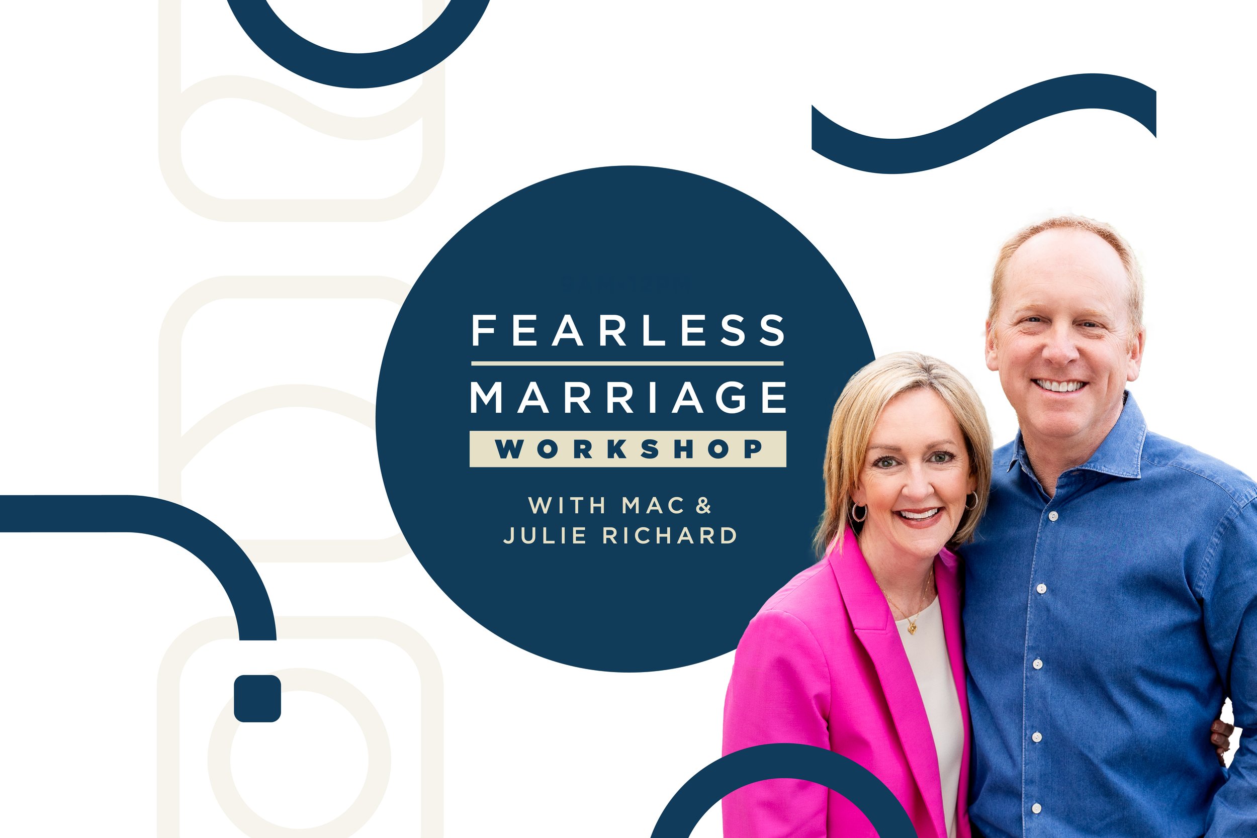 Fearless Marriage with Mac &amp; Julie Richard: Marriage Workshop