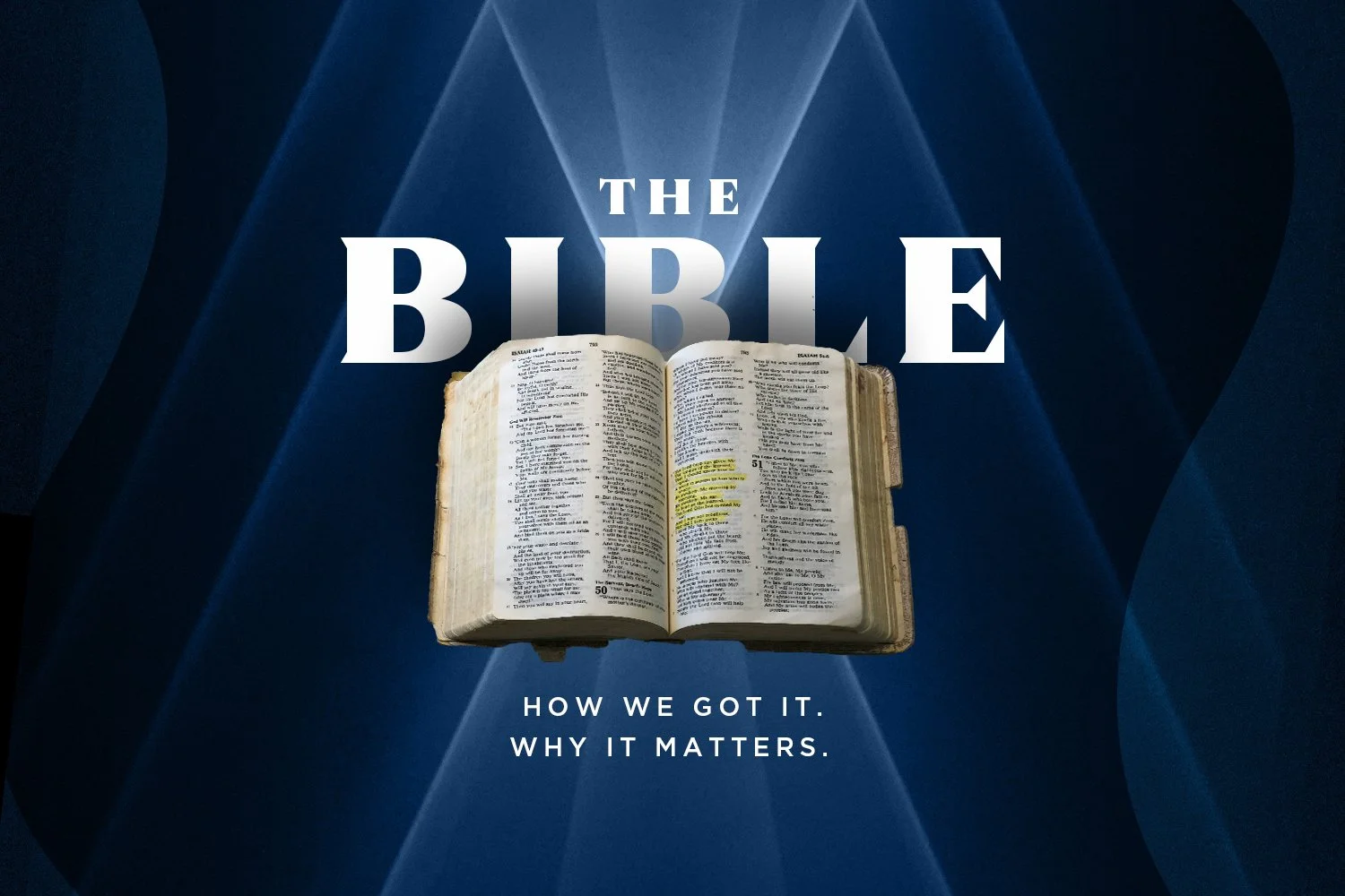 The Bible: How We Got It. Why It Matters. 