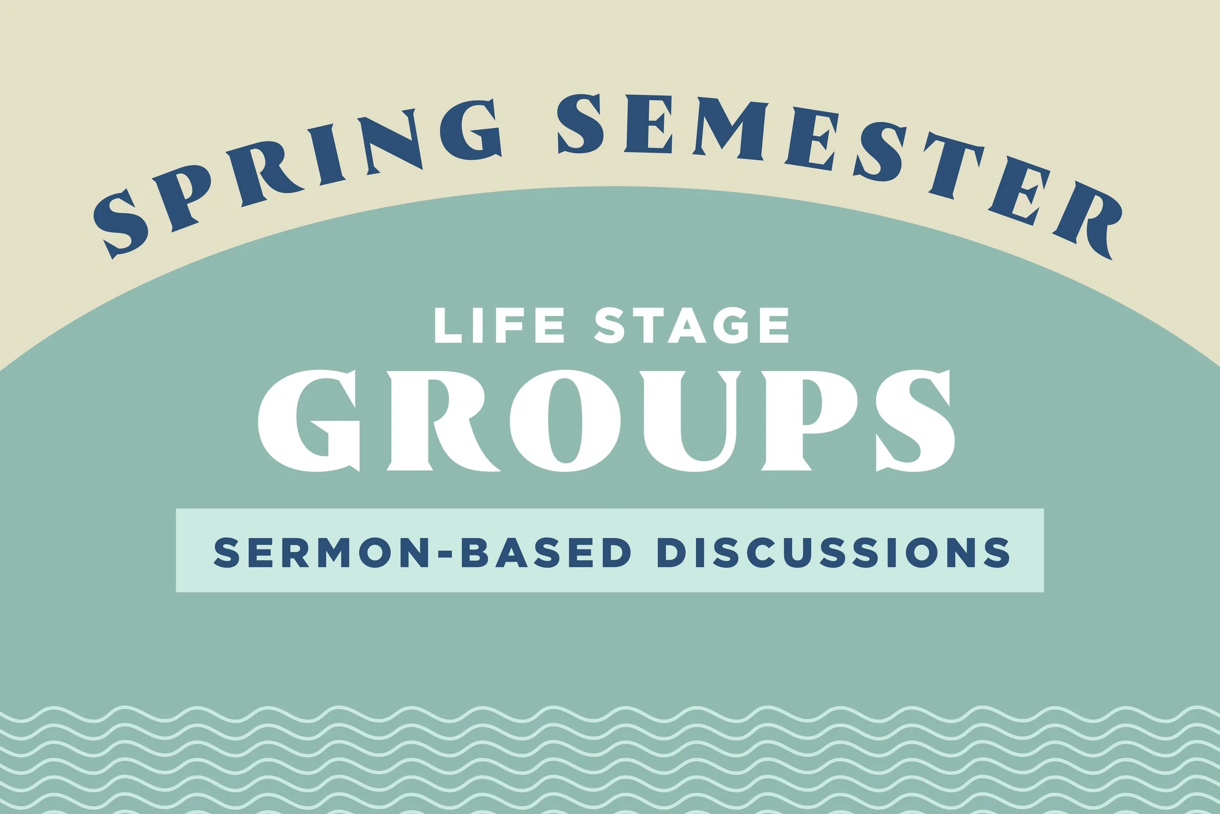 Life Stage Groups: Spring Semester