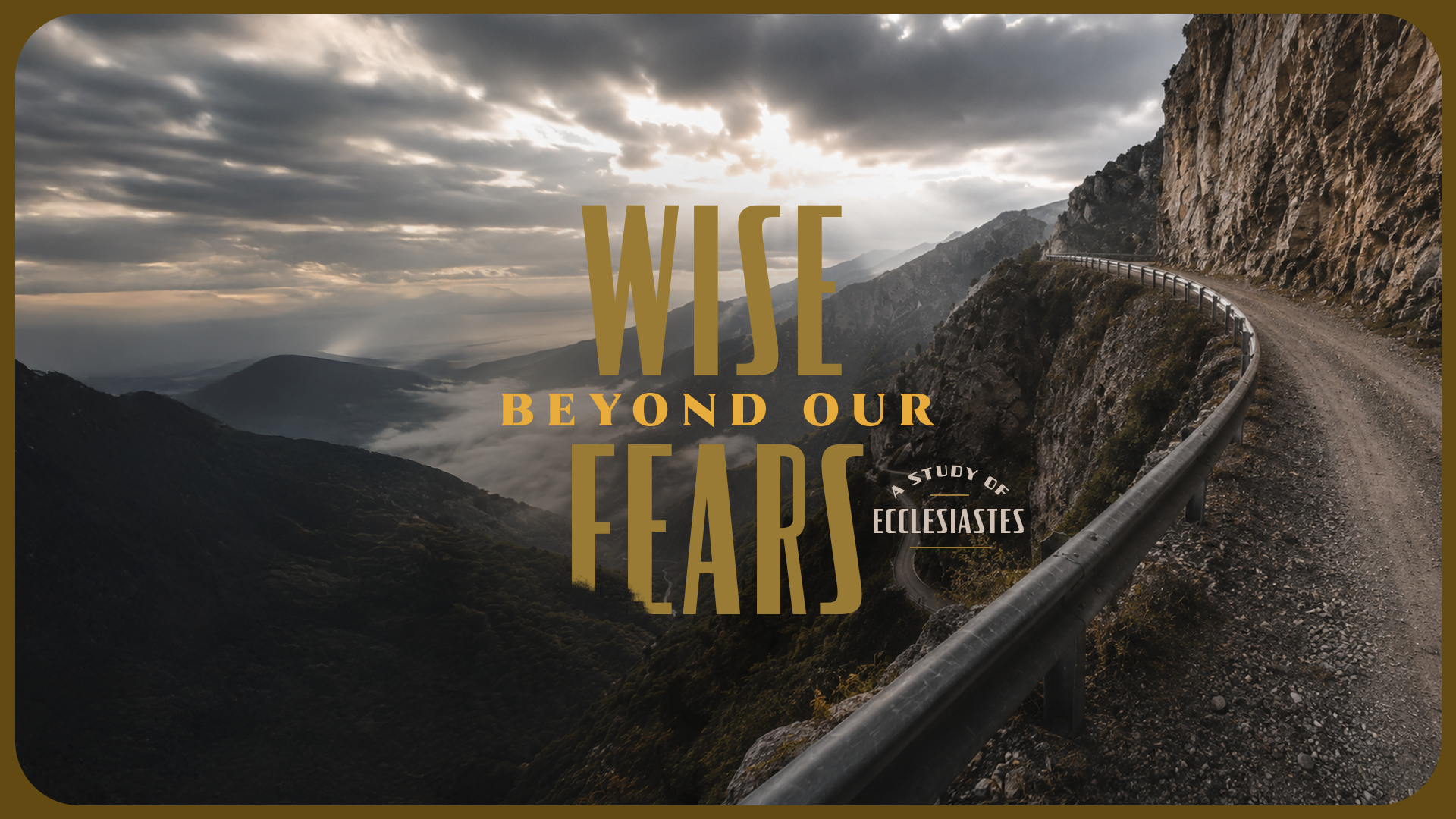 Wise Beyond Our Fears – New Teaching Series
