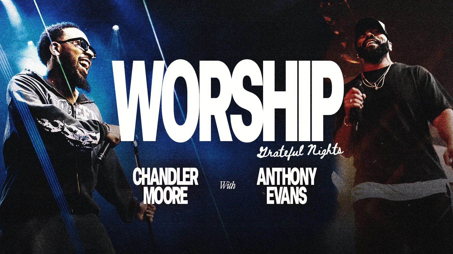 Worship: Grateful Nights with Anthony Evans & Chandler Moore