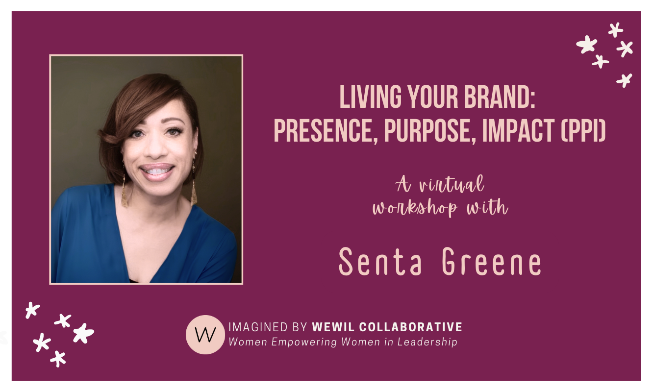 2025-2026 Season Workshop #4: Living Your Brand: Presence, Purpose, Impact (PPI) w/ Senta Greene