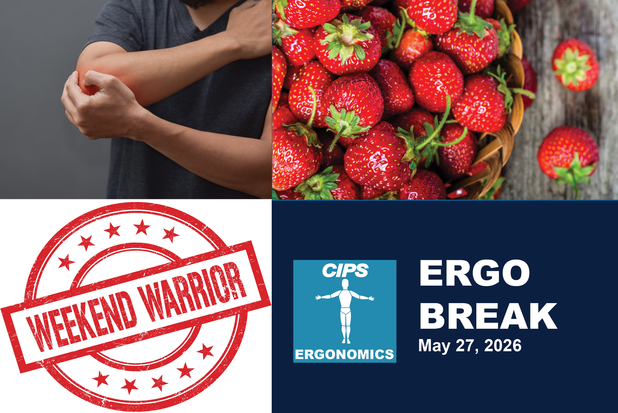 Avoid Resting On Your Elbows, Strawberries, Don’t Be A Weekend Warrior