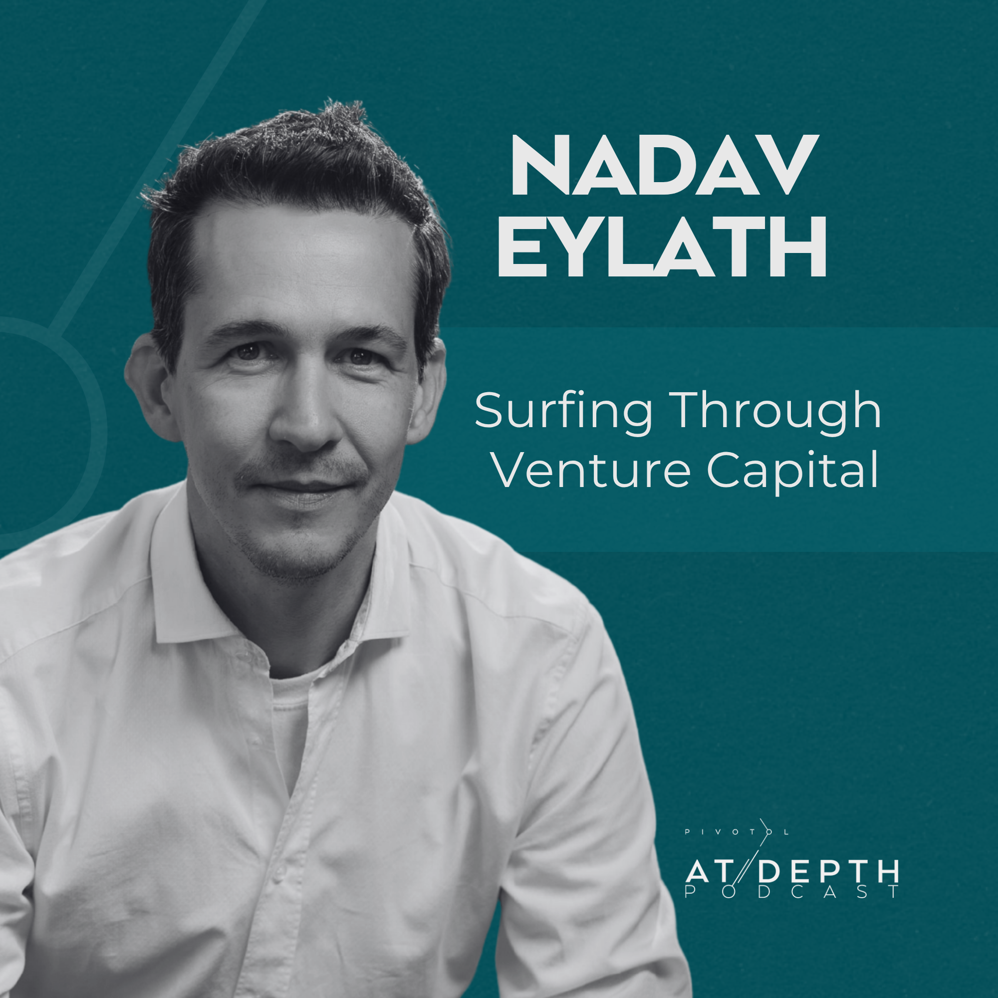 What Venture Capitalists Look For in Founders | Nadav Eylath on Focus, Failure &amp; Seeing the Future