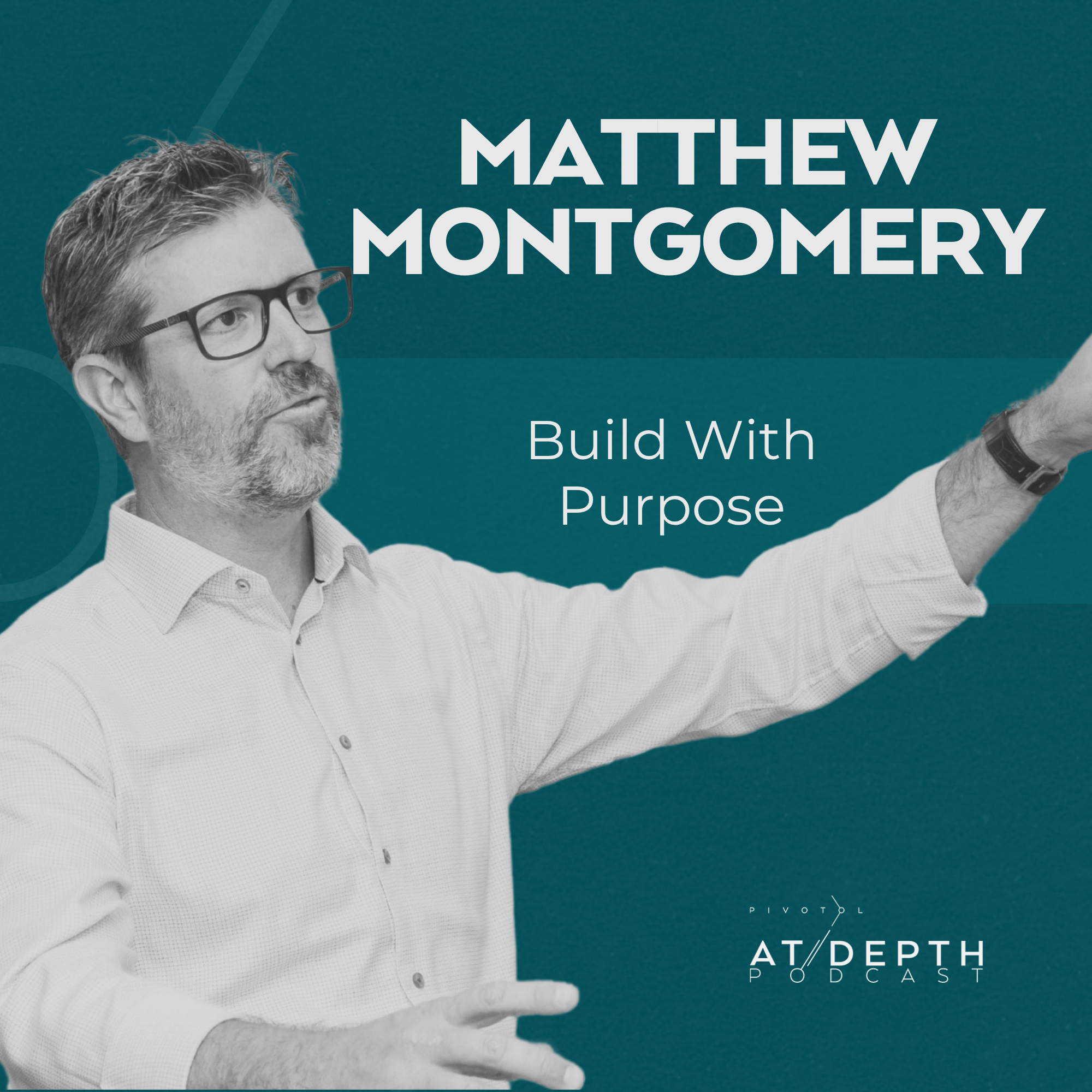 Core Values In Business Leadership At Depth With Matthew Montgomery