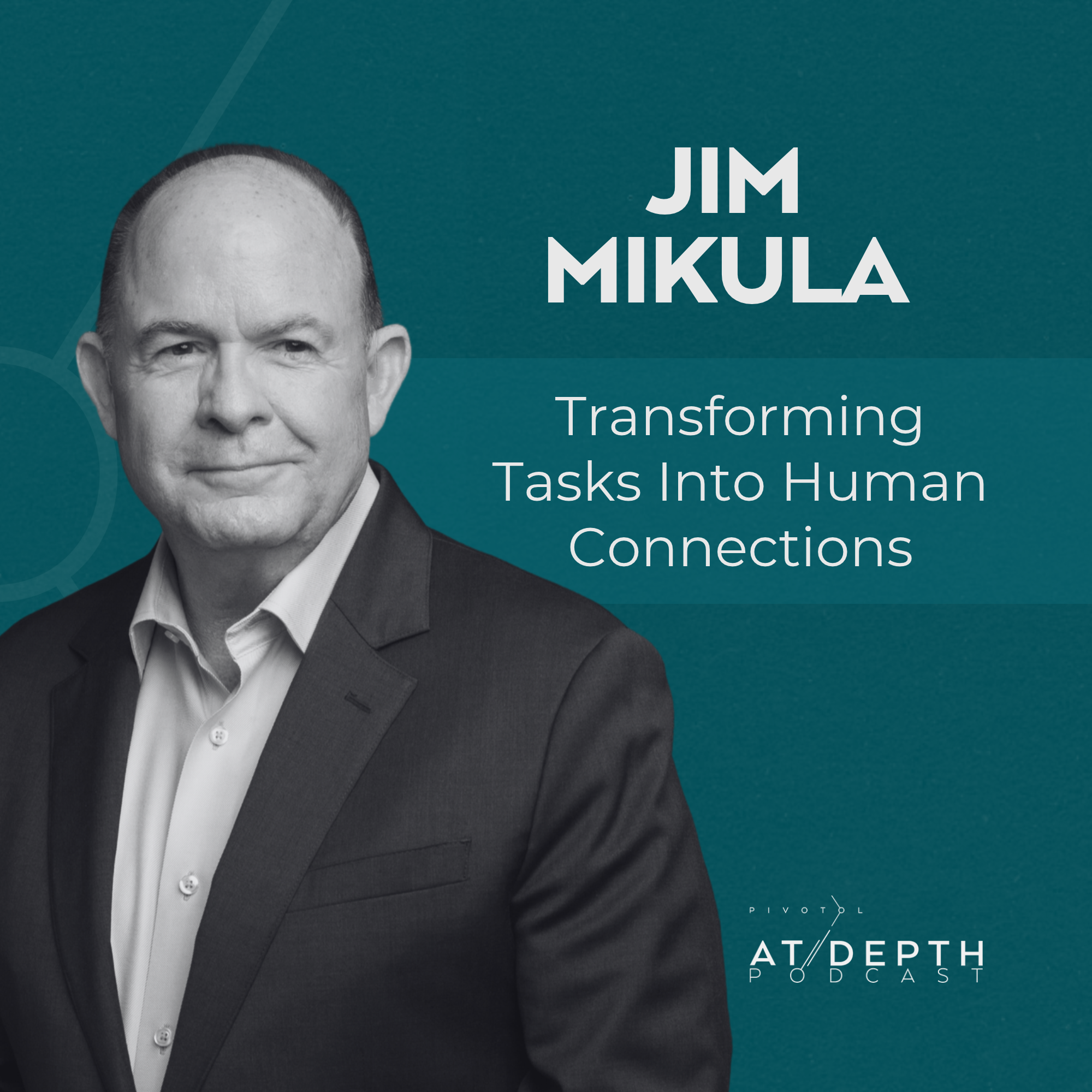 Designing Better Experiences: The Human Side of Business with Jim Mikula