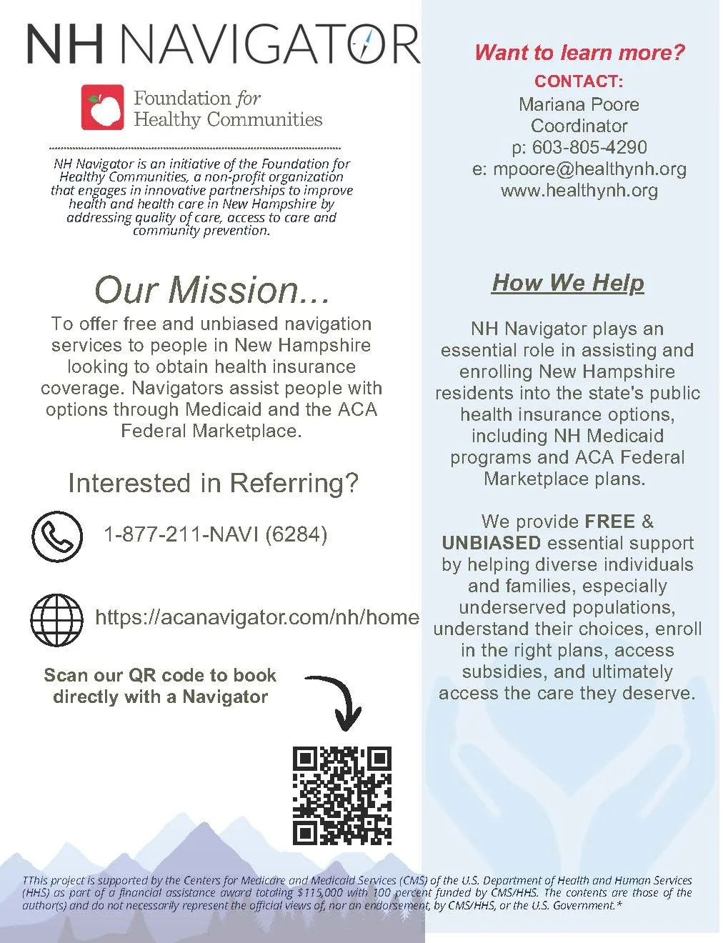 NH Navigator is your free, non-biased expert for enrolling in NH Medicaid and the ACA Health Insurance Marketplace.

We do more than just enrollment&mdash;we guide you through every step of the application, help you compare plans, and determine if yo