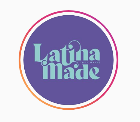 Latina Made Not Maid