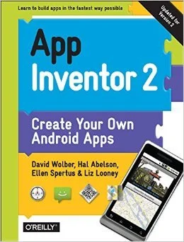 Book cover for 'App Inventor 2: Create Your Own Android Apps' by David Wolber, Hal Abelson, Ellen Spertus, and Liz Looney, published by O'Reilly. The cover features a blue background with puzzle piece graphics and a smartphone displaying a map.