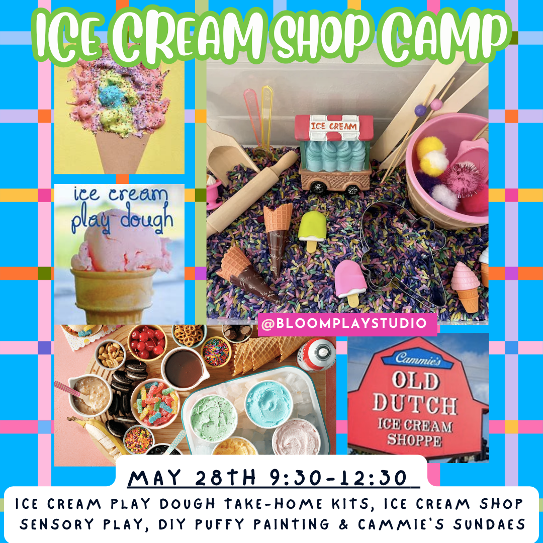 Thursday May 28th: Ice Cream Shop Camp featuring Ice Cream Play Dough take-home Kits, Ice Cream Shop  sensory play, DIY puffy painting & Cammie's Sundaes