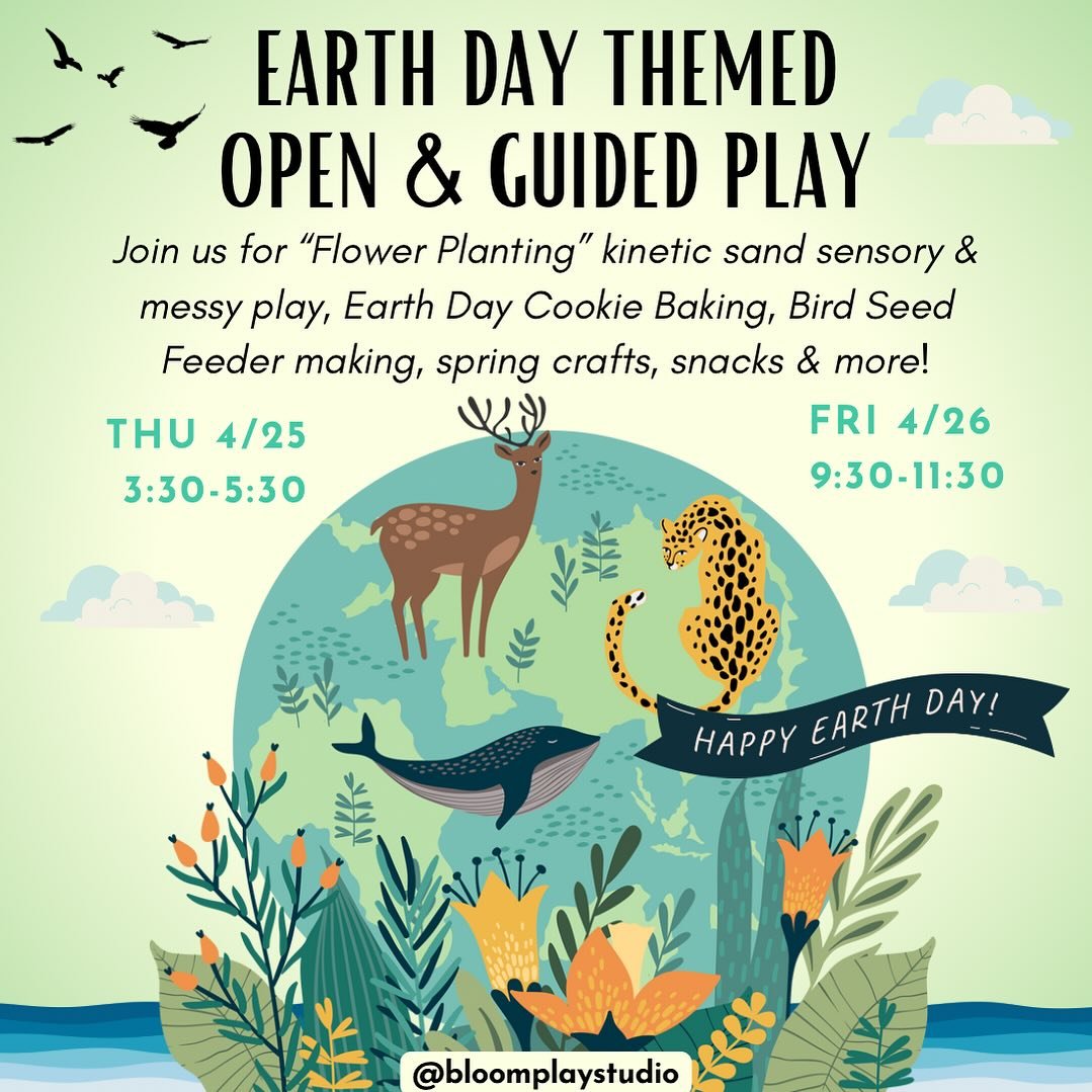 Join us for a special &ldquo;Make Every Day Earth Day&rdquo; Pop-Up Guided Play &amp; Open Play session this week at BLOOM! All options include Earth Day themed sensory/messy play, spring crafts, indoor &amp; outdoor studio exploration, fresh squeeze