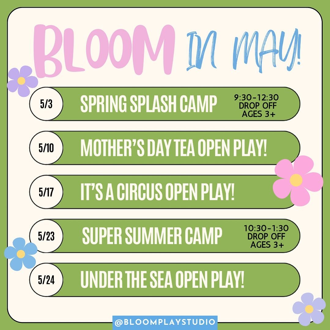 May is in full BLOOM! Join us for special Pop-up Camps and Open Play sessions as we countdown to summer!

Book on our Calendar page for Open Play in May:
Fri 5/10 (Mother&rsquo;s Day Tea)
Fri 5/17 (Circus Theme)
Fri 5/24 (Beach Theme)
* 9:30-11:30, a