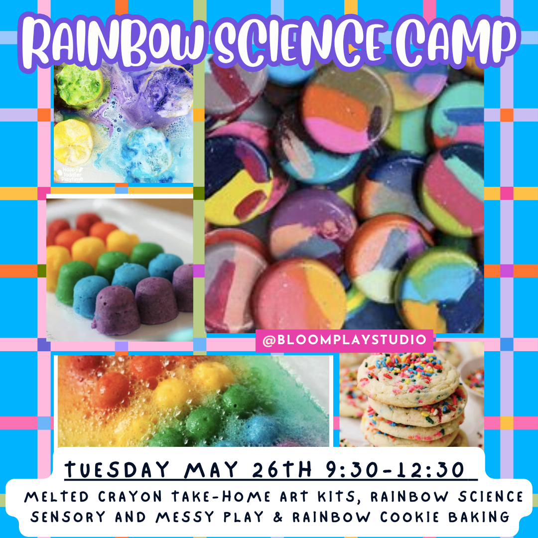 Tuesday May 26th (9:30-12:30): Rainbow Science Camp featuring Melted crayon take-home Art Kits, rainbow Science Sensory and Messy Play & Rainbow Cookie Baking