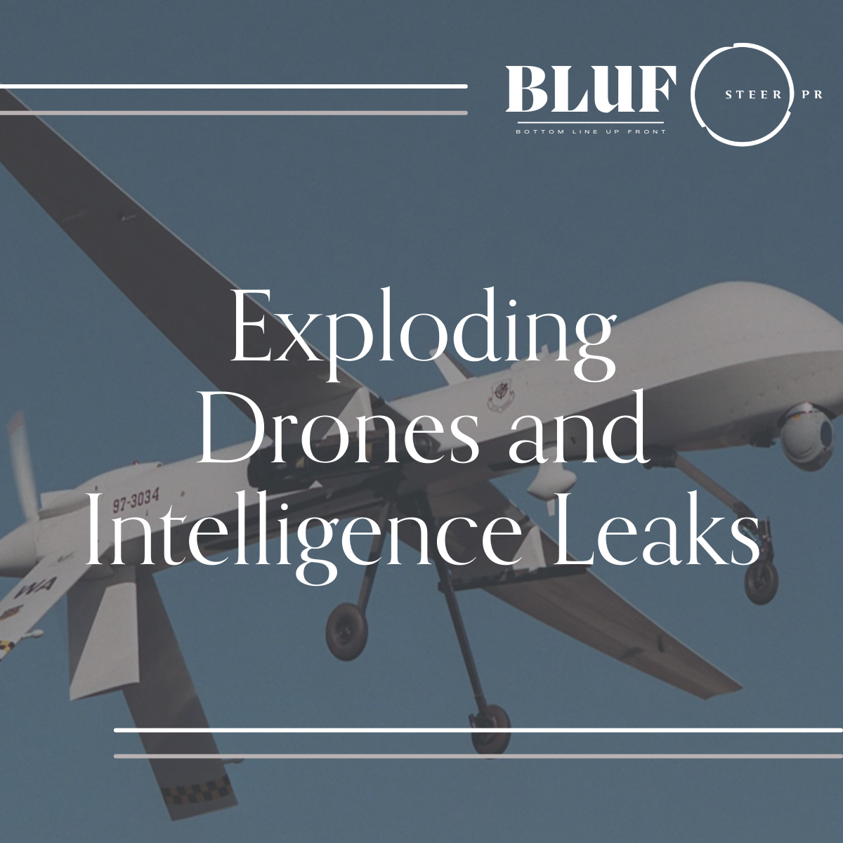 BLUF: Exploding Drones and Intelligence Leaks
