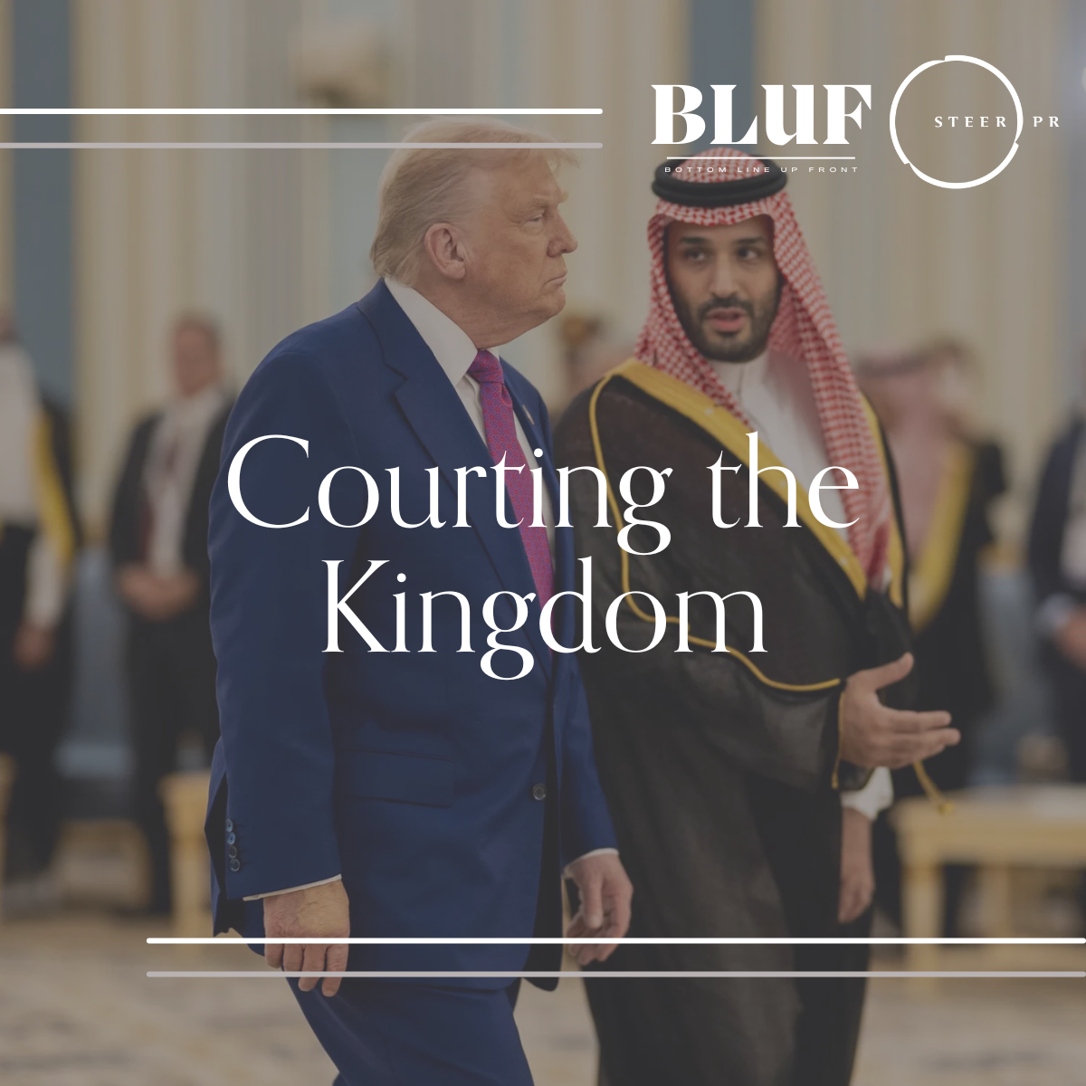 BLUF: Courting the Kingdom