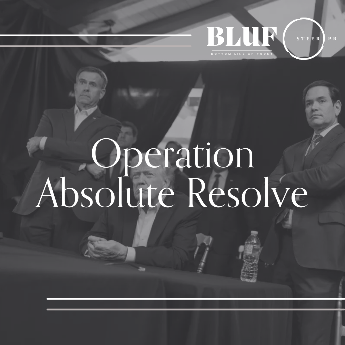 BLUF: Operation Absolute Resolve