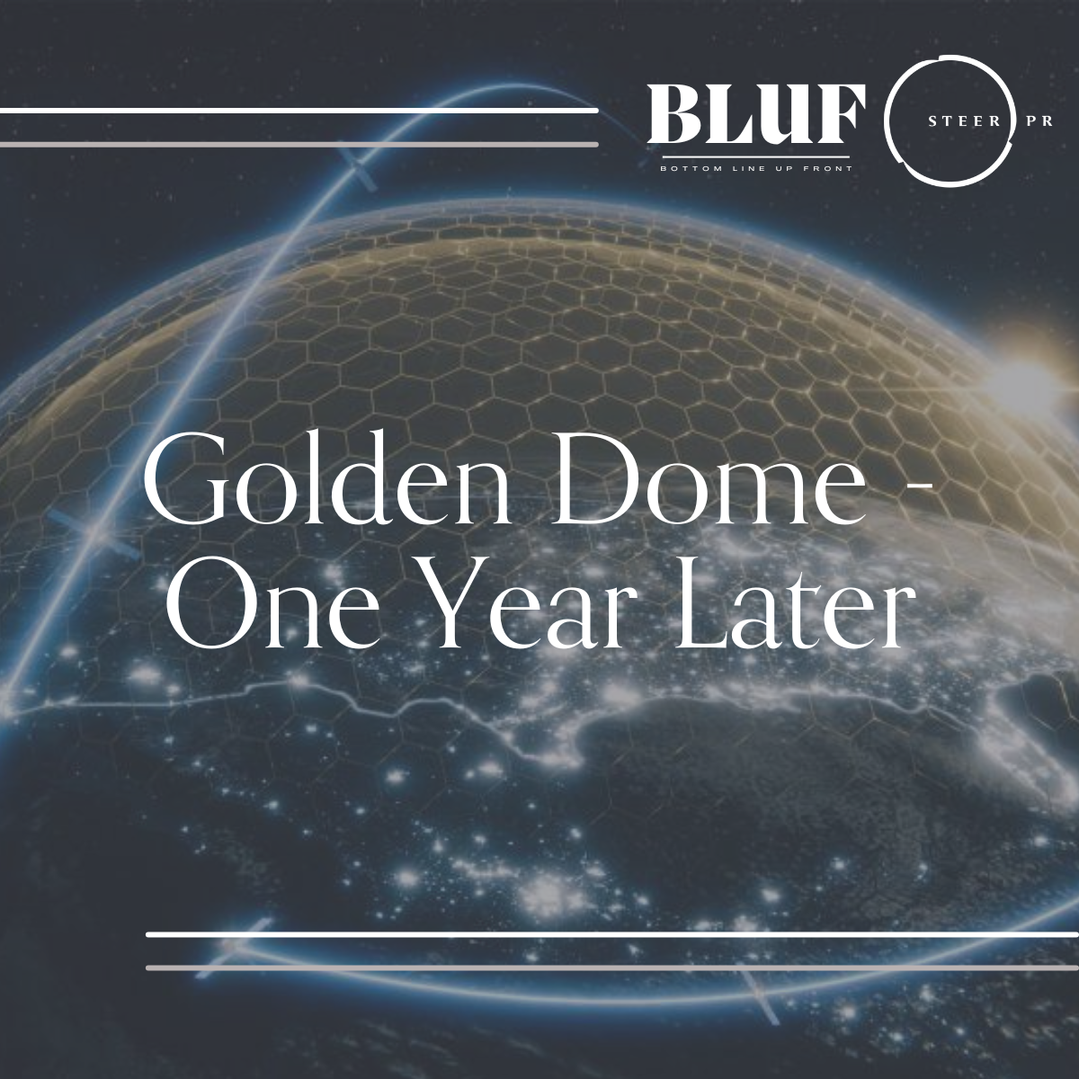 BLUF: Golden Dome - One Year Later