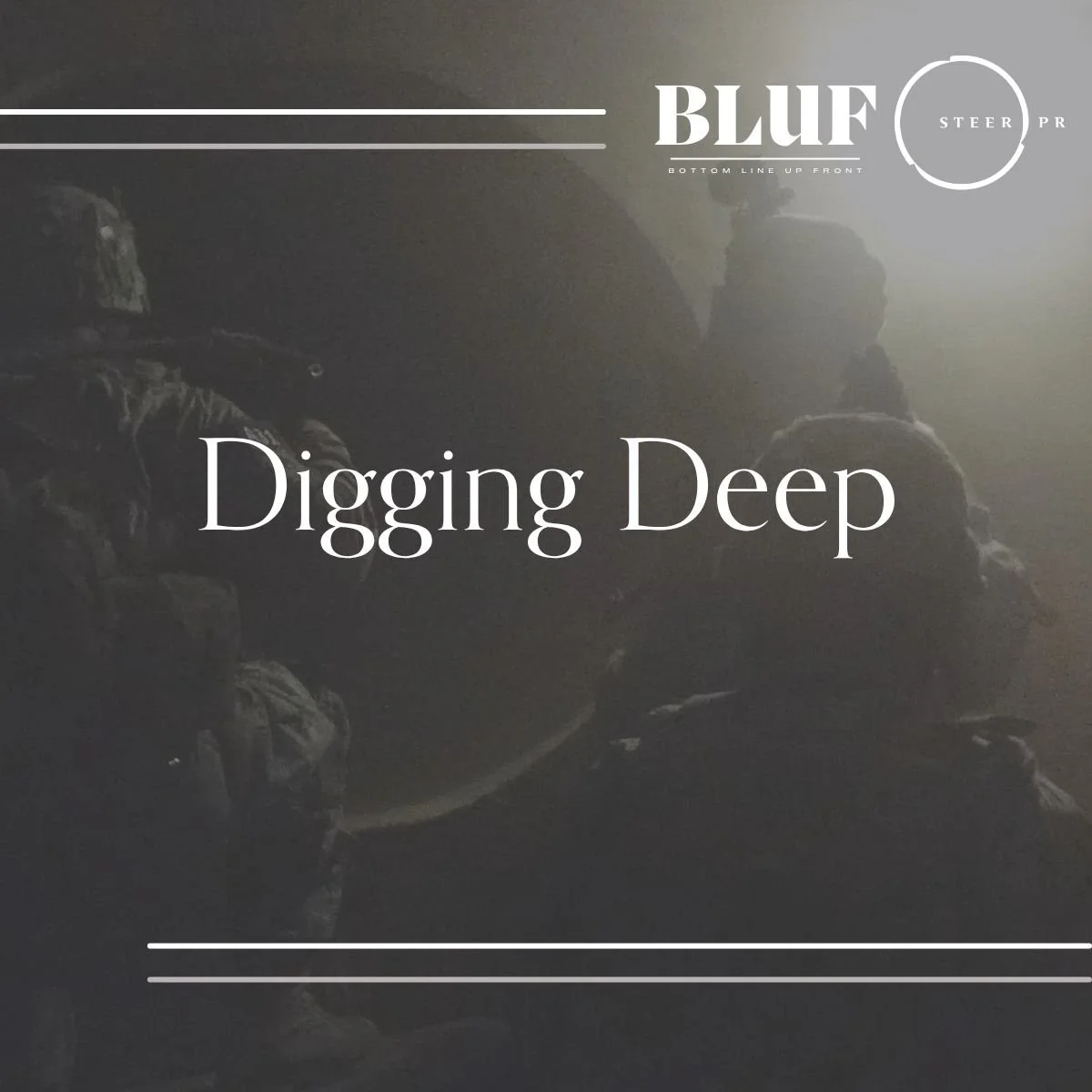 BLUF: Digging Deep 