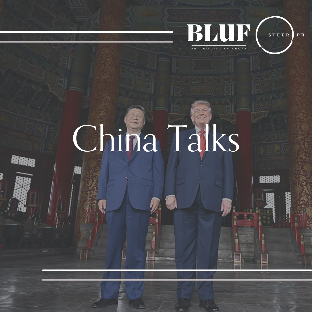 BLUF: China Talks