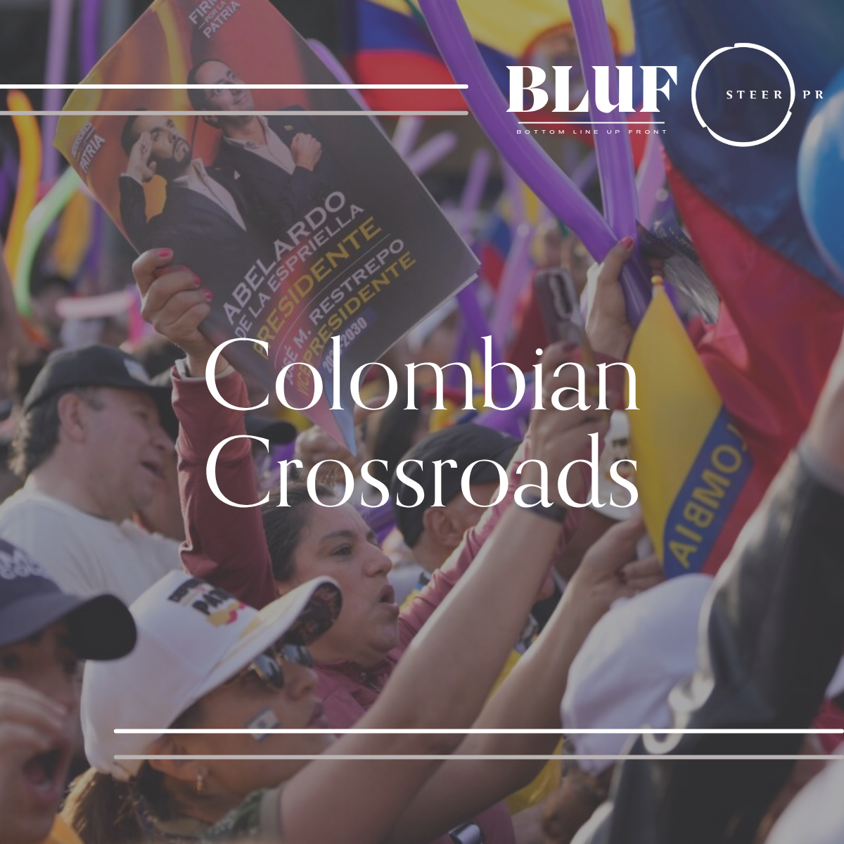 BLUF: Colombian Crossroads