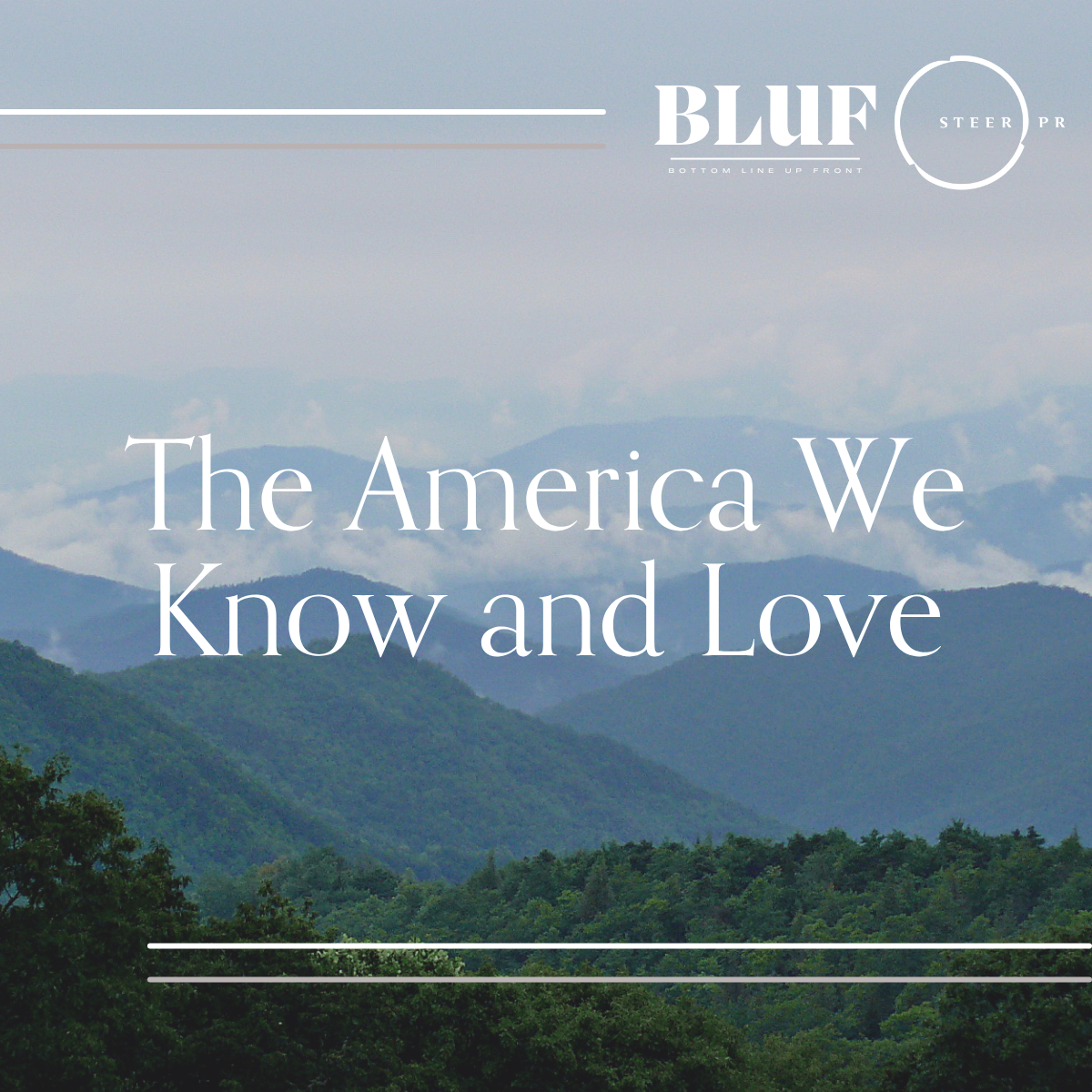 BLUF: The America We Know and Love