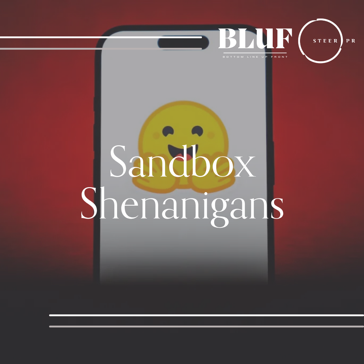 BLUF: Sandbox Shenanigans 