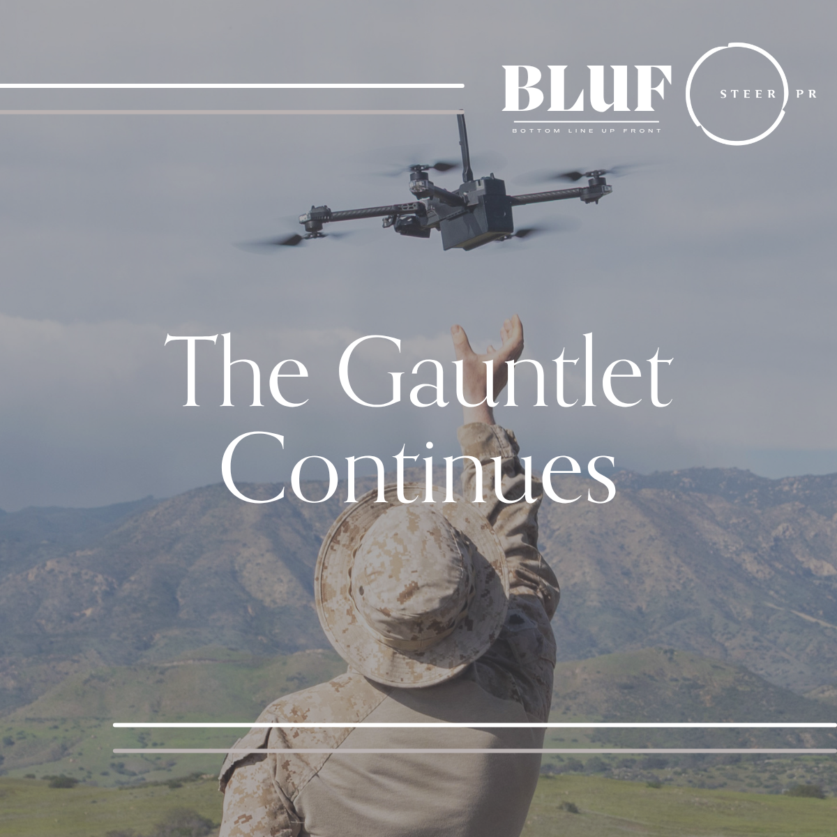 BLUF: The Gauntlet Continues