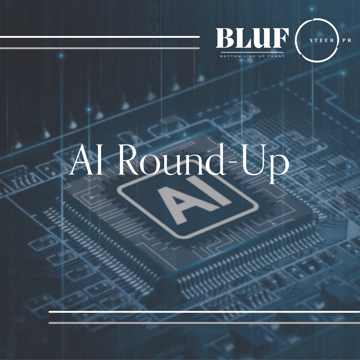 BLUF: AI Round-Up