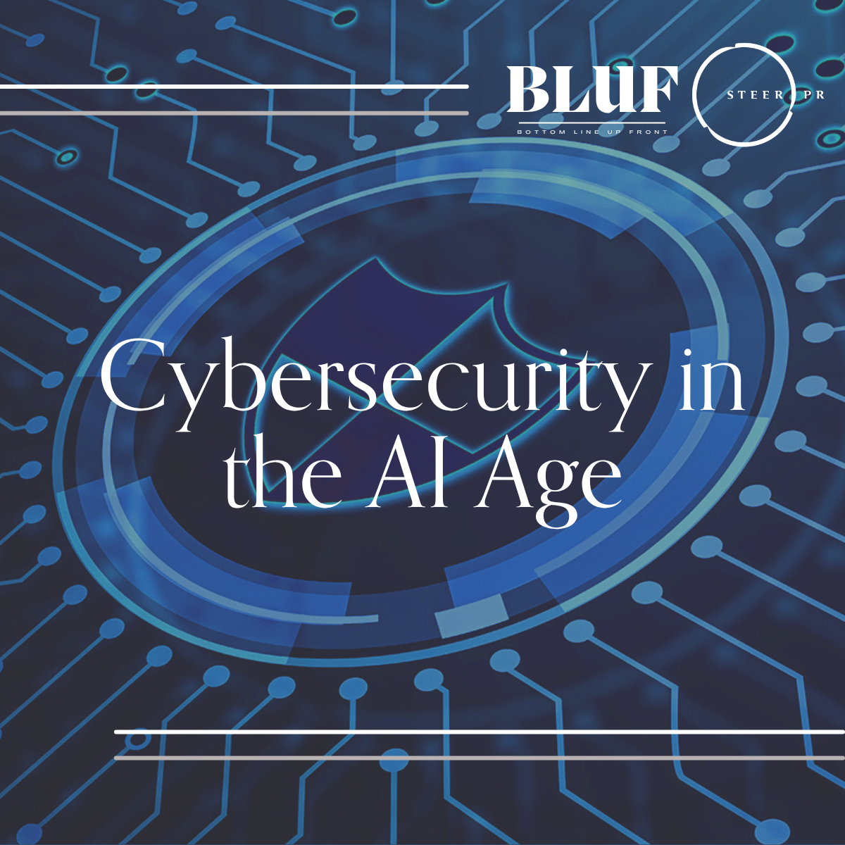 BLUF: Cybersecurity in the ai age