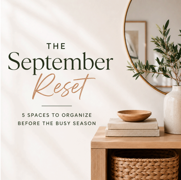 The September Reset: 5 Spaces to Organize Before the Busy Holiday Season
