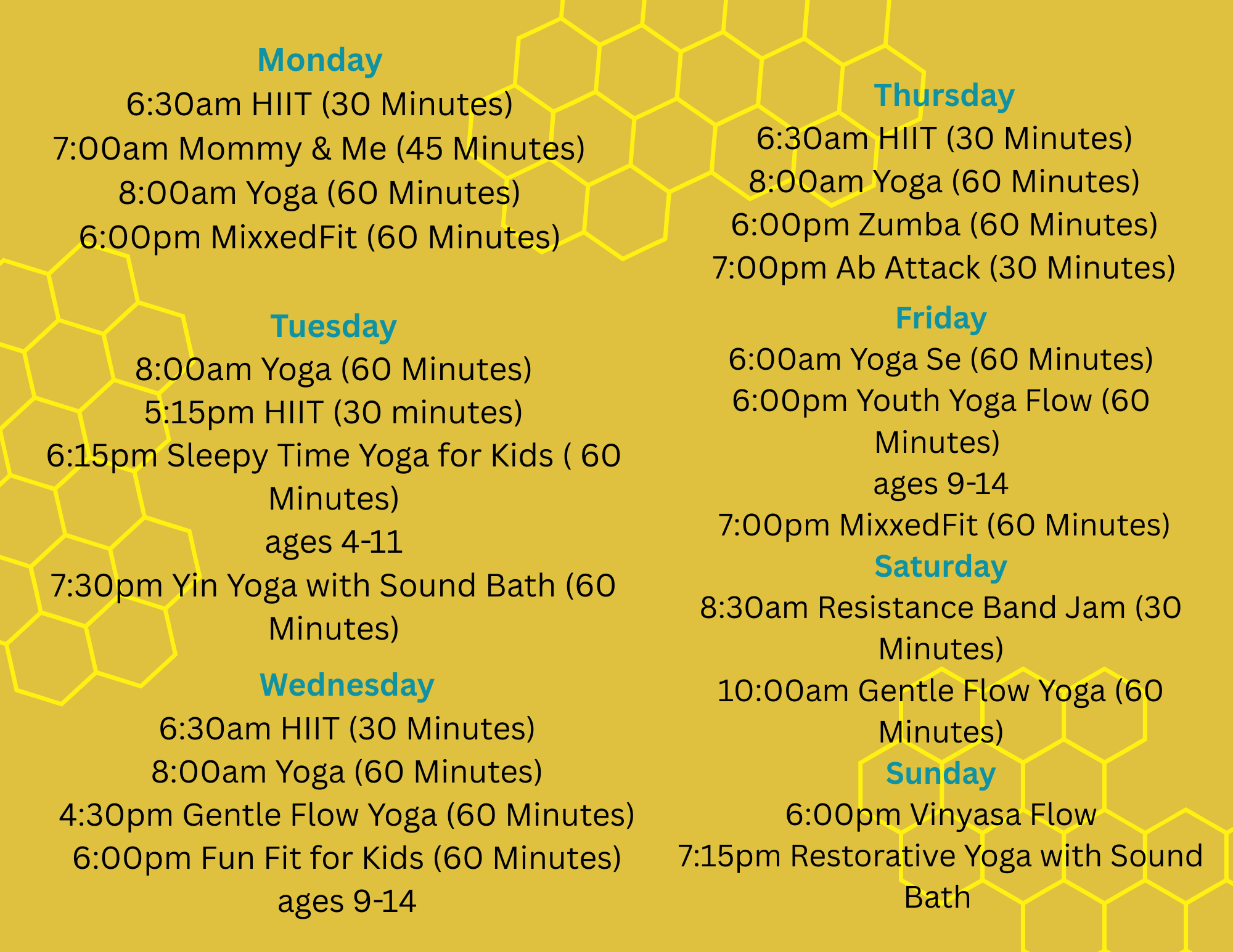 Class schedule: Monday 6:30am HIIT (30 minutes) 8:00am yoga (60 minutes), 6:00pm MixxedFit (60 minutes); Tuesday 8:00am yoga (60 minutes), 5:15pm HIIT (30 minutes), 6:15pm Sleepy Time Yoga for Kids (60 minutes), 7:30pm Yin Yoga with Sound Bath (60 mi