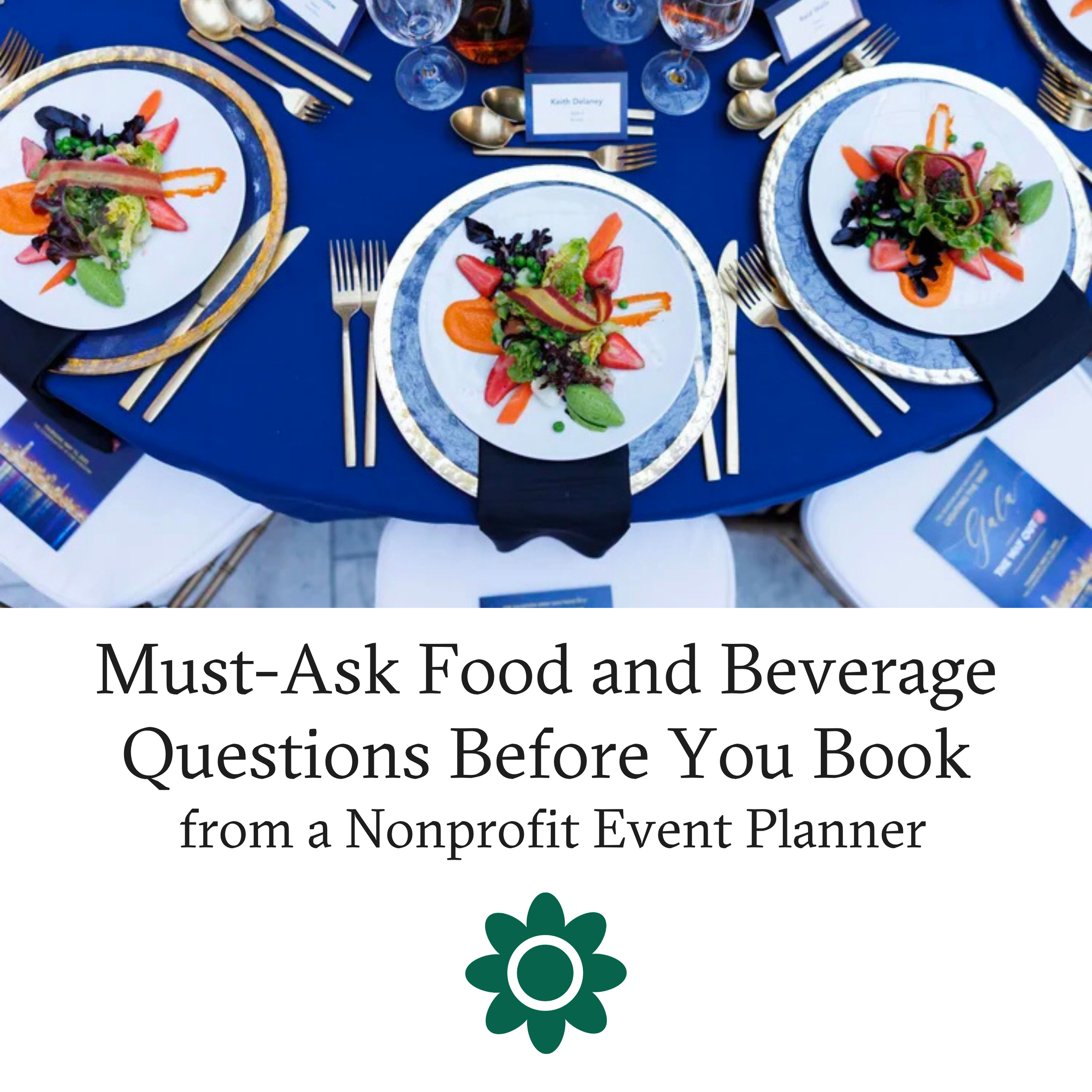 Must-Ask Food and Beverage Questions Before You Book from a Nonprofit Event Planner