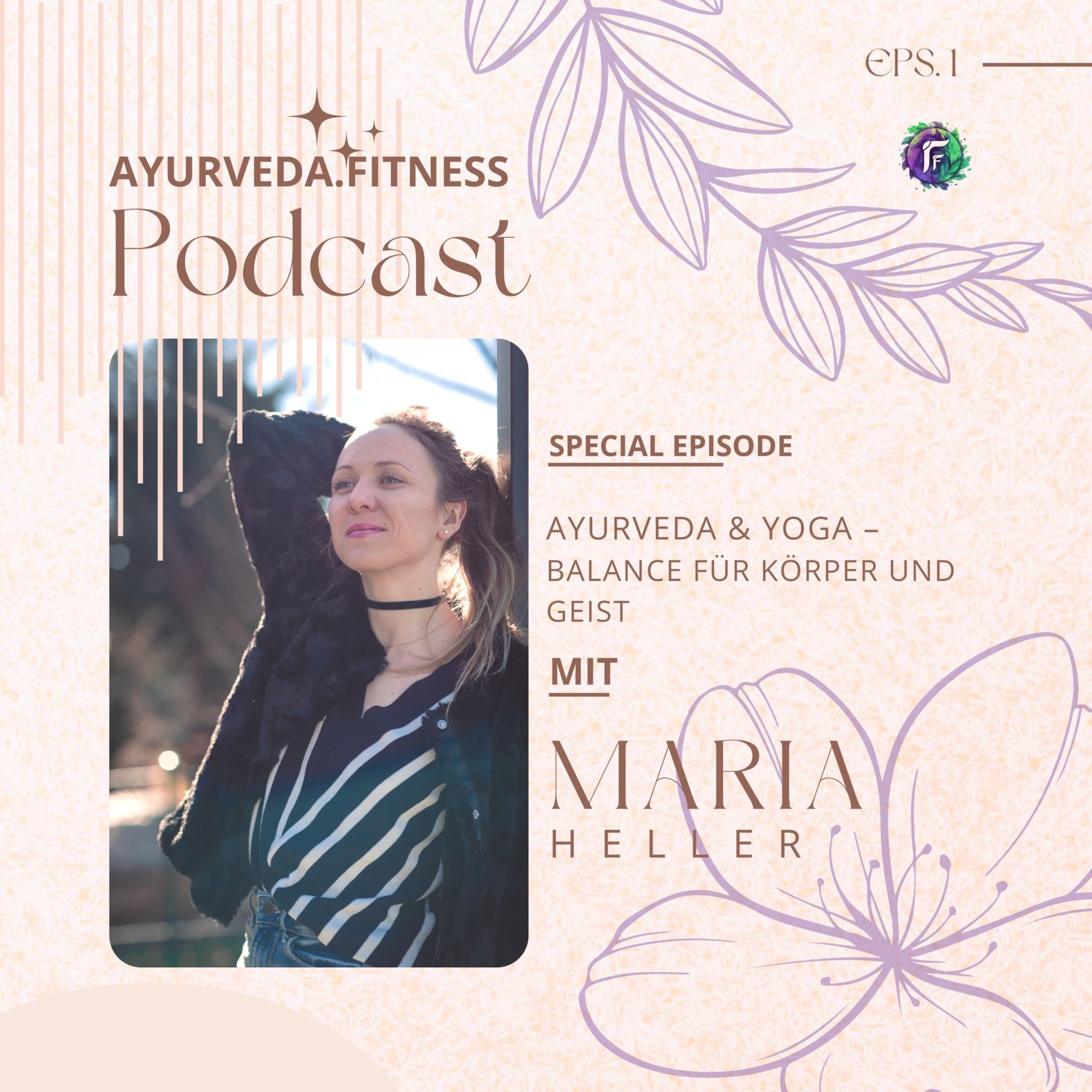 Podcast Cover mit einem Foto von Maria Heller, Text über Ayurveda, Yoga und Balance, grafische Blumenmotive auf pastellfarbenem Hintergrund.