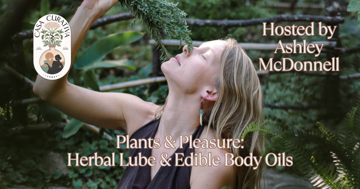Plants &amp; Pleasure: Herbal Lube &amp; Edible Body Oils