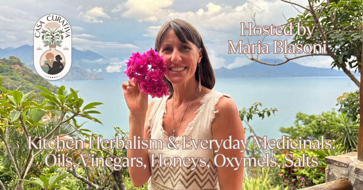 Kitchen Herbalism &amp; Everyday Medicinals: Oils, Vinegars, Honeys, Oxymels, Salts