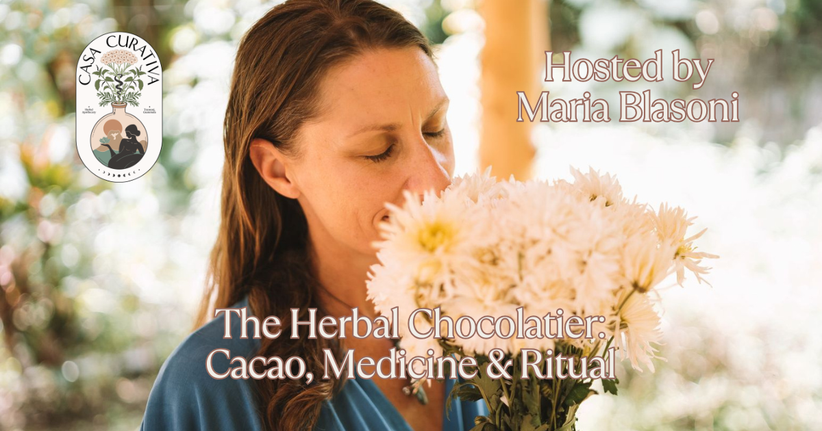 The Herbal Chocolatier: Cacao, Medicine &amp; Ritual