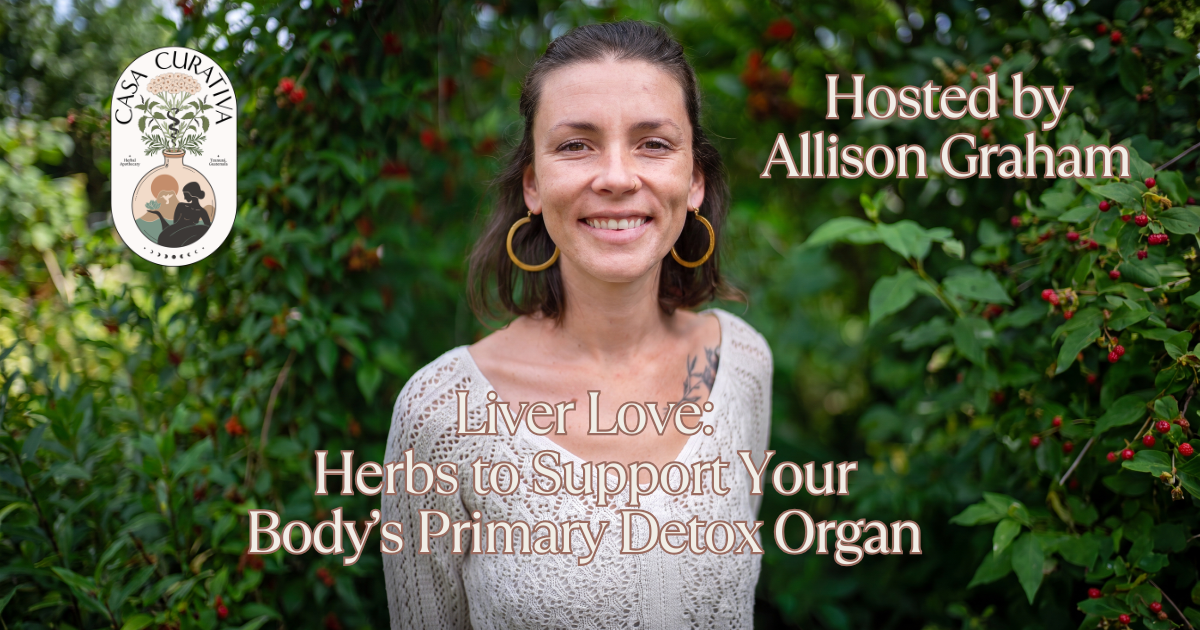 Liver Love: Herbs to Support Your Body’s Primary Detox Organ