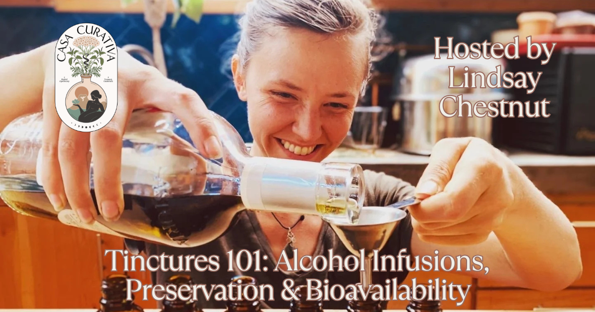 Tinctures 101: Alcohol Infusions, Preservation &amp; Bioavailability