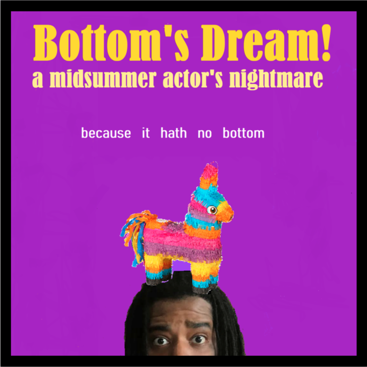 Bottom’s Dream (a Midsummer Actor’s Nightmare)