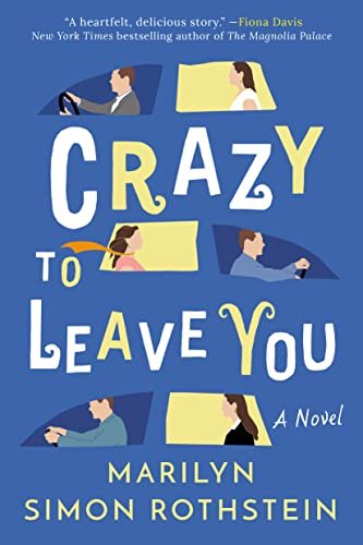 Cab Ride for Your Thoughts: Crazy to Leave You by Marilyn Simon Rothstein
