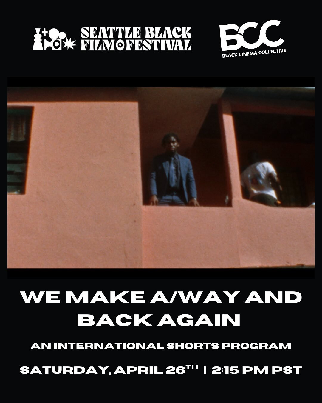 BCC /&nbsp; SBFF SHORTS PROGRAM!&nbsp;&nbsp;
&nbsp;
Saturday, April 26th at 2:15pm PST&nbsp;
📍 Langston Performing Arts Center, Grand Hall Theater&nbsp;
&nbsp;
📽 WE MAKE A/WAY AND BACK AGAIN&nbsp;&nbsp;
An international shorts program&nbsp;
&nbsp;
