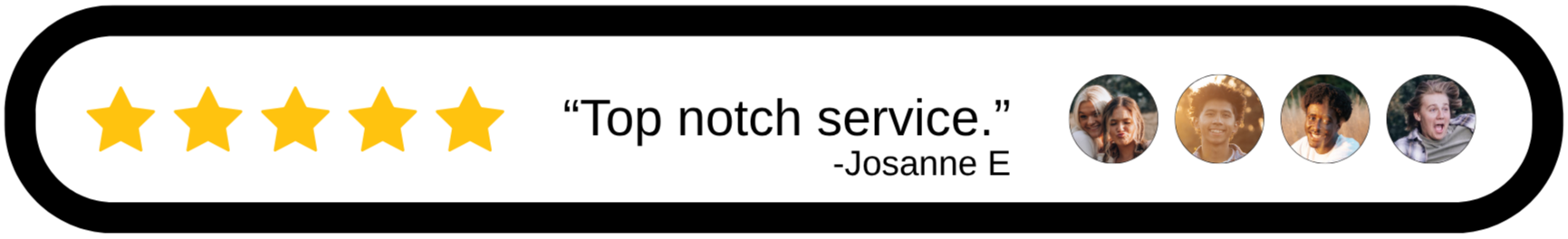 The image features a yellow five-star rating with the text 'Top notch service' and four profile pictures of smiling young women and men.