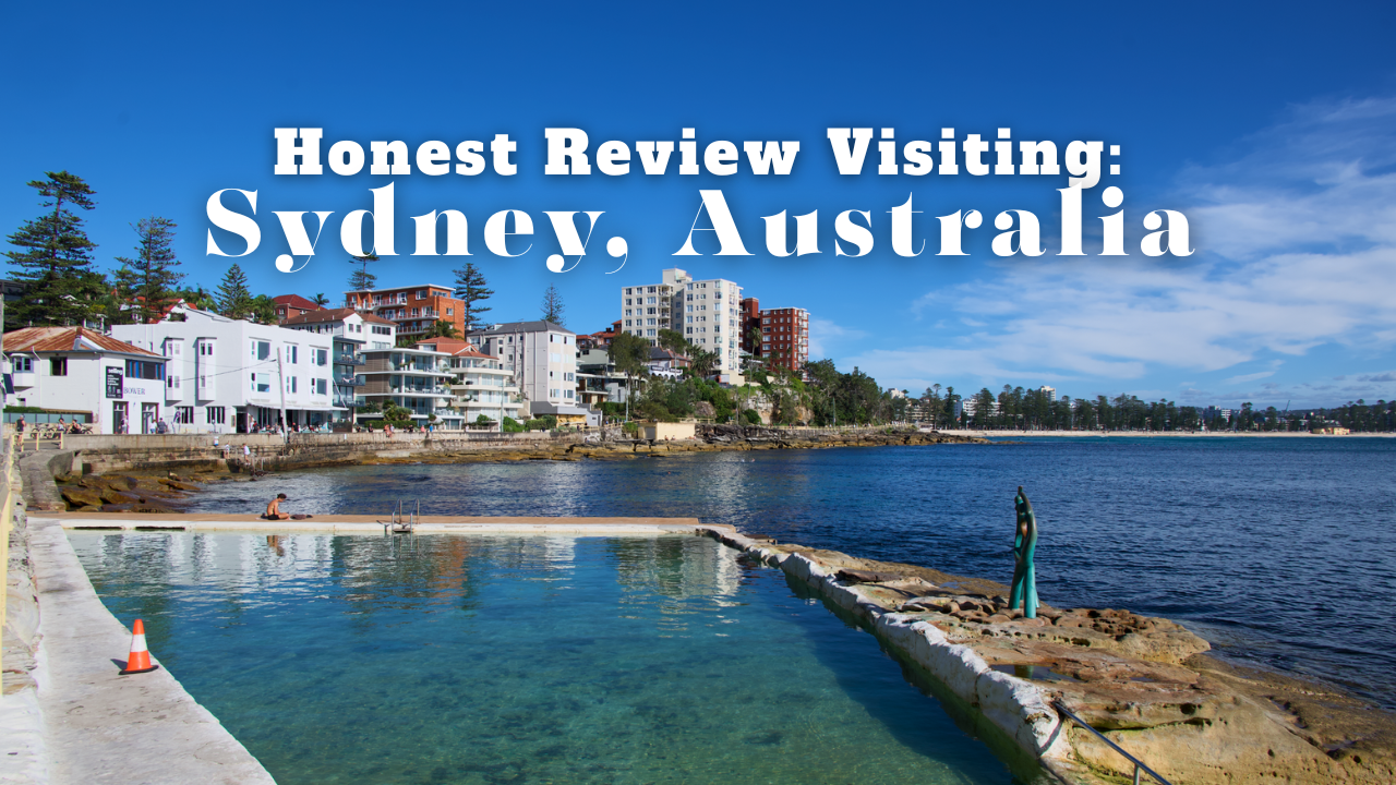 Honest review after I visited Sydney, Australia