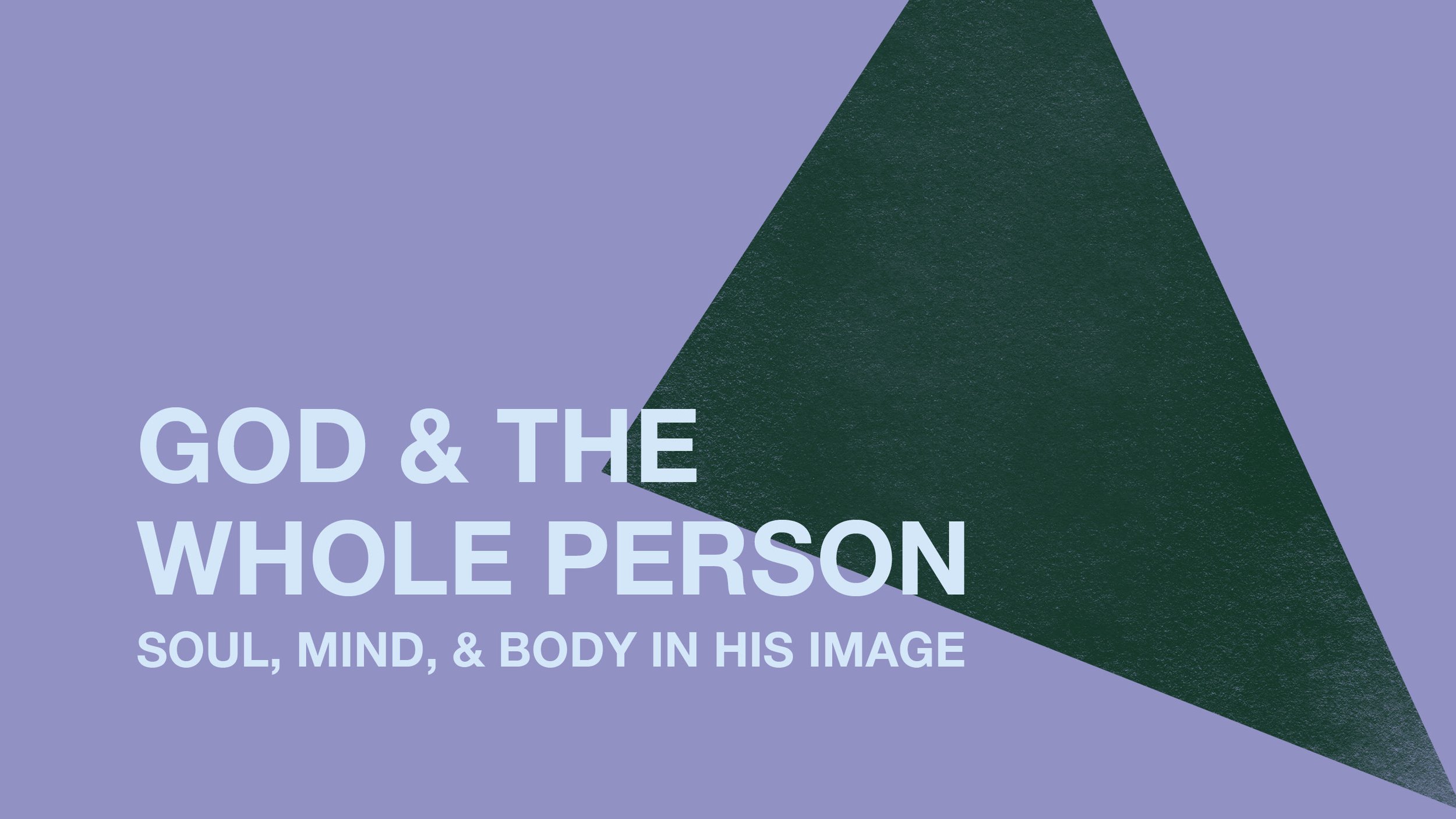 God &amp; The Whole Person