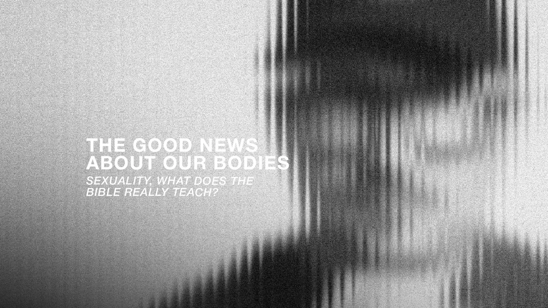 Sexuality, What Does The Bible Really Teach?