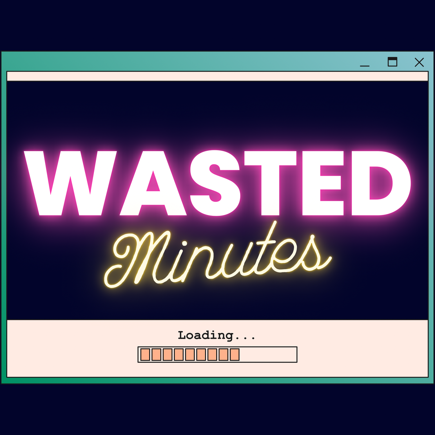 Wasted Minutes podcast artwork