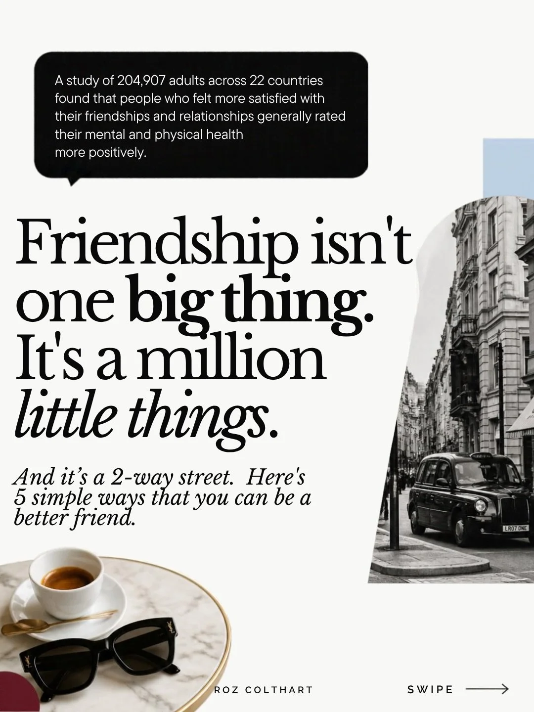 A study using survey responses from more than 200,000 adults across 22 countries found that people who felt more satisfied with their friendships and relationships tended to rate their mental and physical health more positively. It doesn&rsquo;t prov