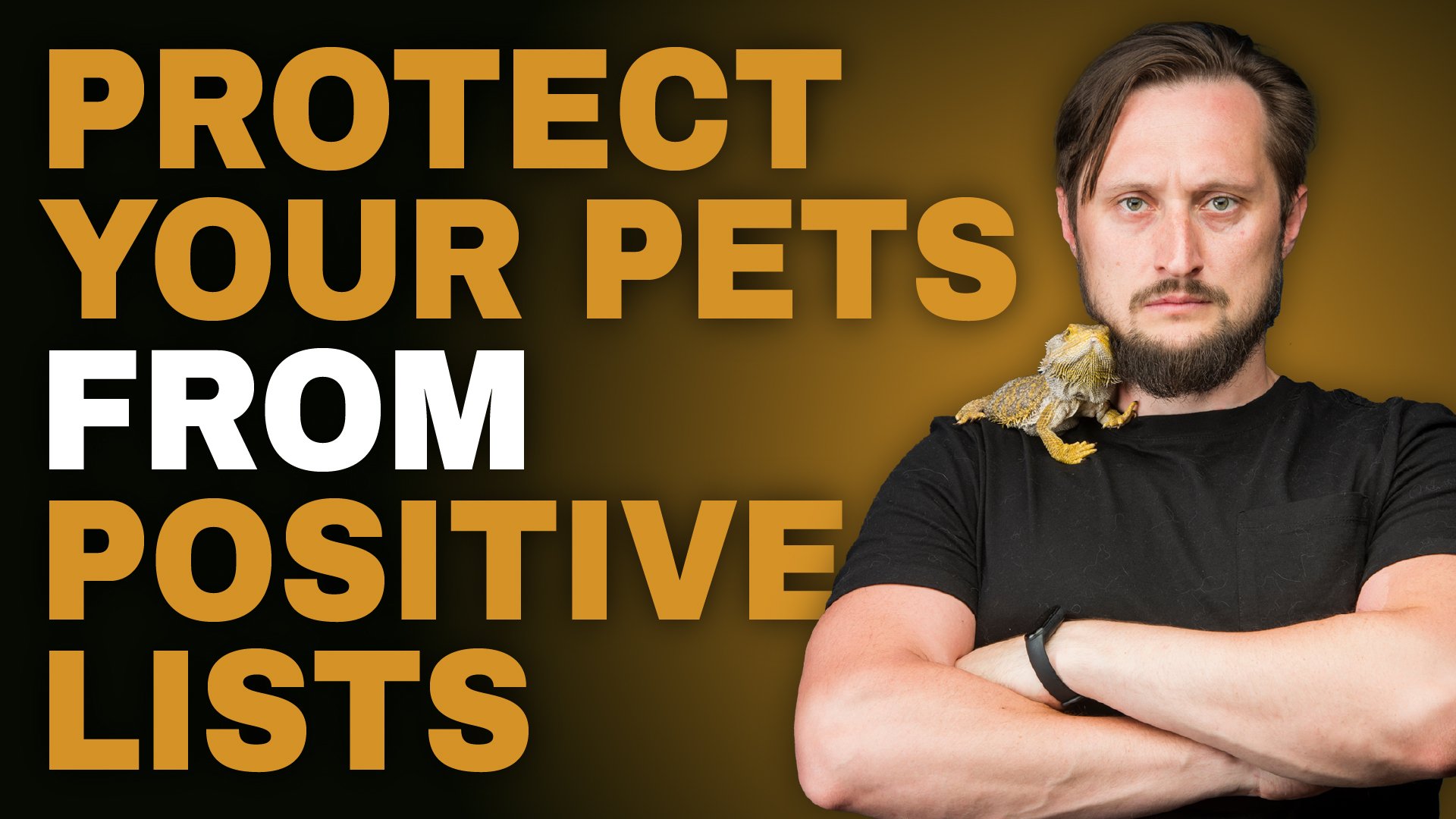 “Protect your pets from positive lists” campaign image showing a man with crossed arms and a bearded dragon on his shoulder, linking to RRK’s positive-list petition.