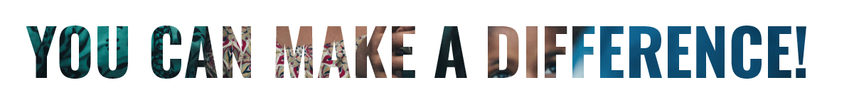 Text reading 'YOU CAN MAKE A DIFFERENCE!' with images inside letters.